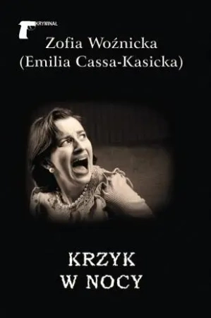 Krzyk w nocy - Zofia Woźnicka