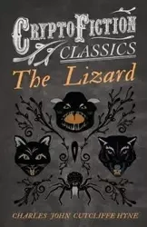 The Lizard (Cryptofiction Classics - Weird Tales of Strange Creatures) - Charles John Hyne Cutcliffe