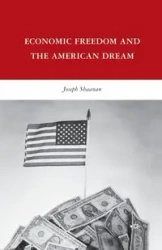 Economic Freedom and the American Dream - Shaanan J.