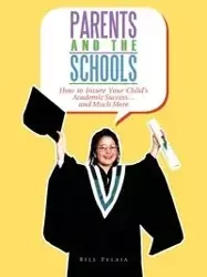 PARENTS AND THE SCHOOLS - Bill Pelaia