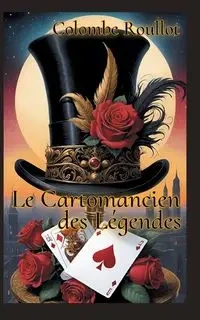 Le Cartomancien des Légendes - Roullot Colombe