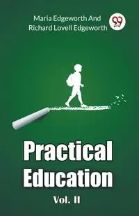 Practical Education Vol. II - Maria Edgeworth
