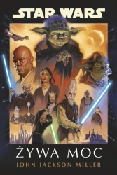 Star Wars. Żywa Moc - John Jackson Miller