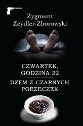 Czwartek, godzina 22/Dżem z czarnych porzeczek - Zygmunt Zeydler-Zborowski