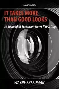It Takes More Than Good Looks - Wayne Freedman