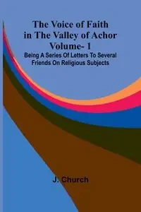 The Voice of Faith in the Valley of Achor - Church J.