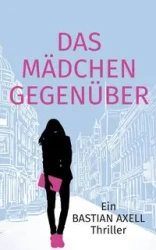 Das Mädchen gegenüber - Axell Bastian