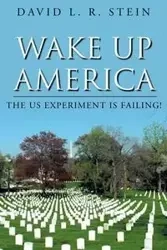Wake Up America - R. David L. Stein