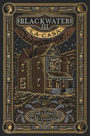 Blackwater III. La casa - Michael Mcdowell