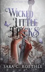 Wicked Little Tricks - Sara C. Roethle