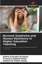 Burnout Syndrome and Human Resilience in Higher Education Teaching - Juliana Carvalho de Sousa