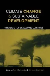 Climate Change and Sustainable Development - Markandya Anil