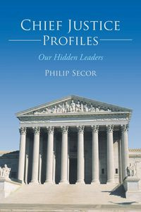 Chief Justice Profiles - Philip Secor