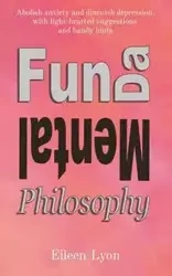 Fun-da-mental Philosophy - Eileen Lyon M
