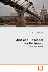 Strut and Tie Model for Beginners - Ahmad Md.Afzal