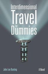 Interdimensional Travel for Dummies - John Lee Bunting