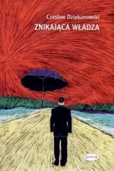 Znikająca władza - Czesław Dziekanowski