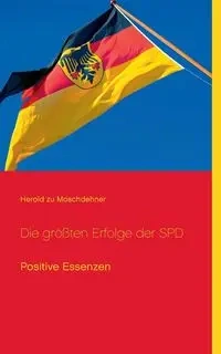 Die größten Erfolge der SPD - Moschdehner Herold zu