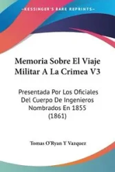Memoria Sobre El Viaje Militar A La Crimea V3 - Tomas Vazquez O'Ryan Y