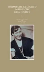 Böhmische Gedichte/ Böhmische Geschichte - Gertie Hampel-Faltis