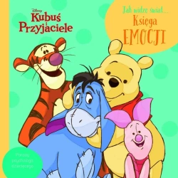 Jak widzę świat... Księga emocji. Disney Kubuś... - Aleksandra Górska