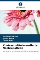 Kontrastmittelassoziierte Nephropathien - Khadhar Meriam