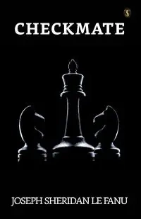 Checkmate - Le Joseph Sheridan Fanu