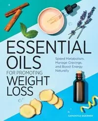 Essential Oils for Promoting Weight Loss - Samantha Boerner
