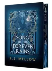 Song of the Forever Rains (edycja kolekcjonerska) - E.J. Mellow