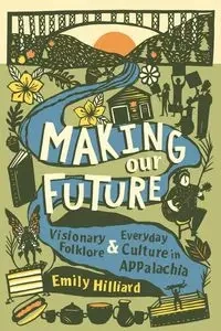 Making Our Future - Emily Hilliard
