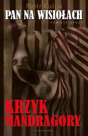 Pan na Wisiołach. Krzyk mandragory - Piotr Kulpa
