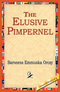 The Elusive Pimpernel - Orczy Emmuska
