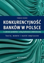 Konkurencyjność banków w Polsce w zakresie.. - Tomasz Siudek