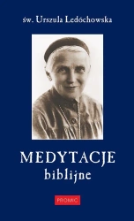 Medytacje biblijne - Św. Urszula Ledóchowska