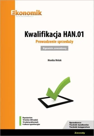 Kwalifikacja HAN.01. Prowadzenie sprzedaży.Egzamin - Monika Wolak
