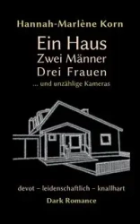 Ein Haus - Zwei Männer - Drei Frauen - Korn Hannah-Marlène