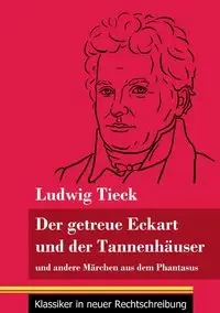 Der getreue Eckart und der Tannenhäuser - Tieck Ludwig