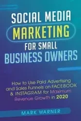 Social Media Marketing for Small Business Owners - Warner Mark
