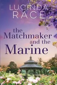 The Matchmaker and The Marine Large Print - Lucinda Race