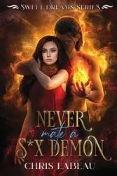 Never Mate a S*x Demon - Chris Labeau