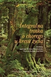 Integralna troska o chorego u kresu życia - praca zbiorowa