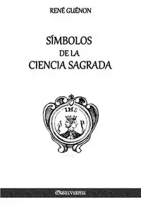 Símbolos de la Ciencia Sagrada - Guénon René