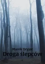 eBook Droga ślepców - Marek Dryjer mobi epub