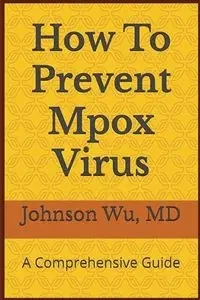 How To Prevent Mpox Virus - Johnson Wu