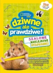 National Geographic Kids. Dziwne, ale prawdziwe! Szalone naklejkowe rysowanki - praca zbiorowa