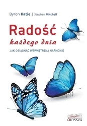 Radość każdego dnia - Byron Katie, Stephen Mitchell