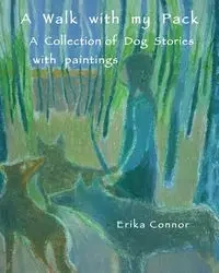A walk with my pack - Erika Connor