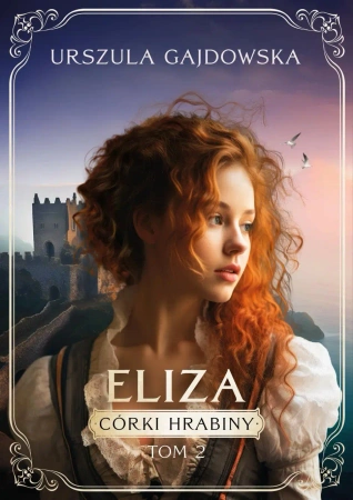 Córki hrabiny T.2 Eliza - Urszula Gajdowska