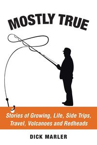 Mostly True - Dick Marler