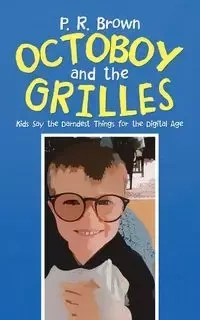Octoboy and the Grilles - Brown P. R.